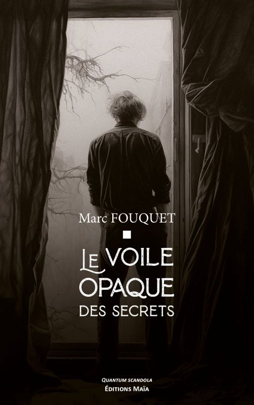 Le Voile opaque des secrets Marc Fouquet