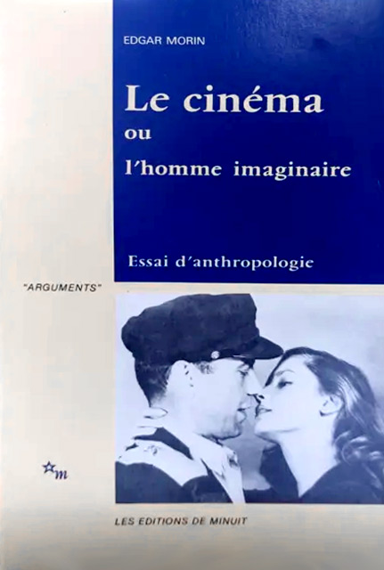 Edgar MORIN Le cin&eacute;ma ou l'homme imaginaire